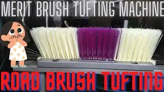 Road Brush Tufting Process || Merit Brush Tufting Machine