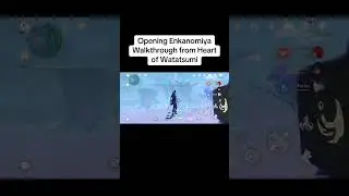 GENSHIN IMPACT WALKTHROUGH: Opening Enkanomiya