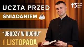 UCZTA PRZED ŚNIADANIEM ☕ - Ubodzy w duchu [EWANGELIA - 1 LISTOPADA]