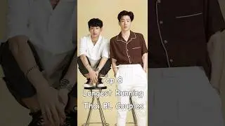 Top 8 Longest Running Thai BL Couples 