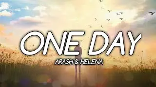 Arash ft. Helena - ONE DAY (lyrics).