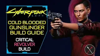 Cyberpunk 2077 Builds: Cold Blooded Gunslinger Critical Revolver Character Guide Best Weapon, Perks