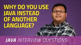 Why do you use Java instead of another language?