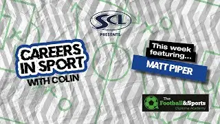 Careers In Sport | Matt Piper, The Football & Sports Diploma Academy
