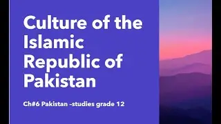Pak-studies ch#6 and ch#7 notes grade 12