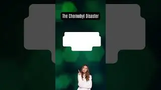 Chernobyl Disaster: The Day the World Changed Forever