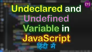 Undeclared and Undefined in JavaScript | JavaScript Undeclared and Undefined in Hindi