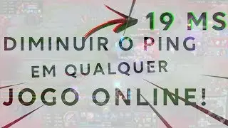 COMO DIMINUIR O PING DE TODOS OS JOGOS ONLINE PC 2019