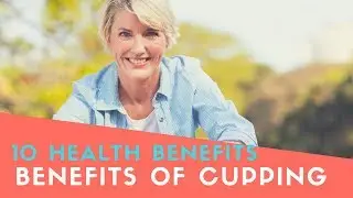 Top 10 Health Benefits of Cupping | Immunity & Digestion | HealthyVids