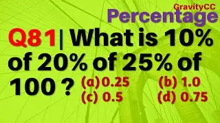 Q81 | What is 10% of 20% of 25% of 100 ?