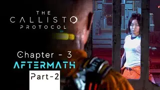 Aftermath Rescues: JACOB and Lady FRIEND Set Free! | The Callisto Protocol Ch. 3 PART-2 #gameplay