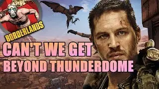 CAN'T WE GET BEYOND THUNDERDOME ACHIEVEMENT - BORDERLANDS