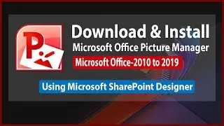 How to Get Microsoft Office Picture Manager:  User & Installation Guide of Office 2010 to 2019 ✔✔✔