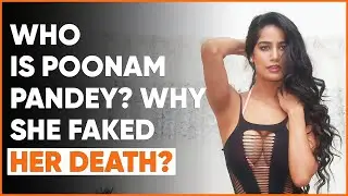 Who Is Poonam Pandey? Why She Faked Her Death? 🙄🤔