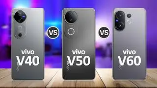 Vivo V60 VS Vivo V50 VS Vivo V40