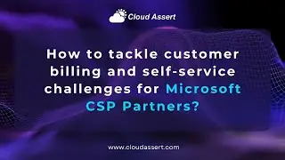 Webinar on How to tackle customer billing and self-service challenges for Microsoft CSP Partners?