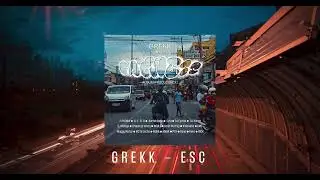 13. Grekk - Esc