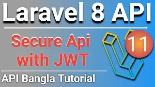 Laravel 8 Rest API Bangla Tutorial | Secure API with JWT | P -11