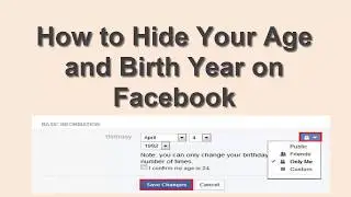 How to Hide Your Age and Birth Year on Facebook account 2017