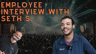 Employee Interview - Seth S