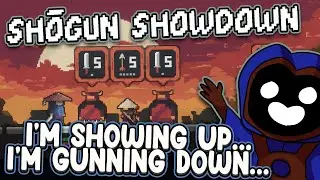 I'm Showing Up I'm Gunning Down  |  Shogun Showdown (Pyramid Game #1)