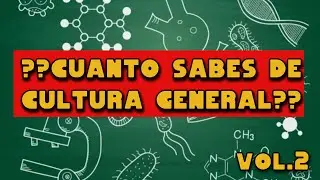 ¿Cuanto SABES de CULTURA GENERAL? │Vol. 2