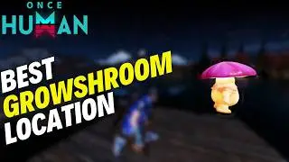 Growshroom Deviant Farming Guide Once Human