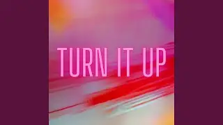 Turn It Up