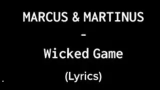 Marcus & Martinus Wicked Game ( Lyrics )