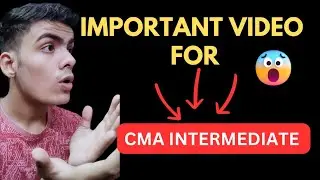 IMPORTANT VIDEO FOR CMA INTERMEDIATE JUNE 2024 & DEC 2024 | IMPORTANT NEWS FOR CMA INTERMEDIATE 2024