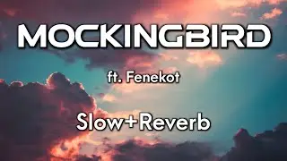 Mockingbird|fenekot|Slow+Reverb|mix