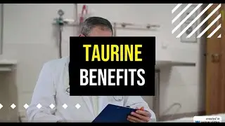 Taurine benefits explained in 2 minutes