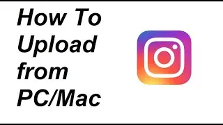How To upload photos to Instagram from your computer