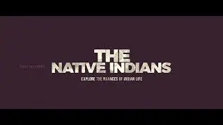 THE NATIVE INDIANS Trailer