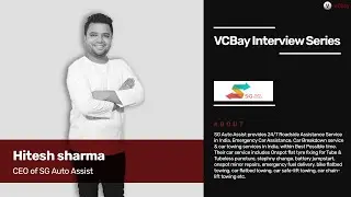 Founder of Roadside Assistance startup SG Auto Assist - Hitesh Sharma speaks with VCBay