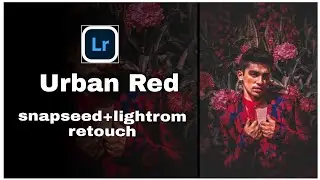 snapseed and lightroom retouch | portrait urban red photo editing #snapseed #lightroom
