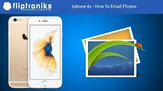 Iphone 6s - How To Email Photos - Fliptroniks.com