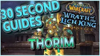 Thorim - Ulduar - 30 Second Guides