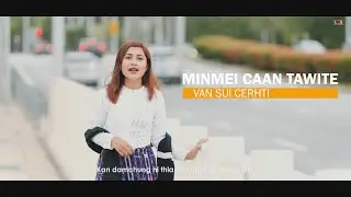 Van Sui Cerhti | Minmei Caan Tawite (Hakha Version)