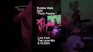 @robbiewabisabi "Party People" Live from the Love Mic in Dallas at Sundown at Granada. 8/19/24