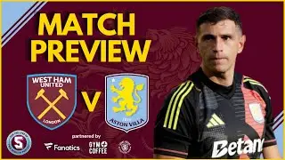 MATCH PREVIEW - WEST HAM  vs ASTON VILLA