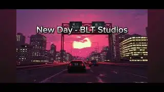 New Day - BLT Studios (PREMIERE)