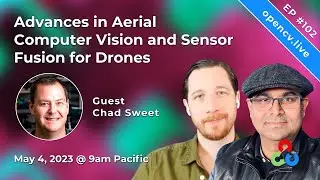 Advances in Aerial Computer Vision and Sensor Fusion for Drones - #OpenCV Weekly Episode 102