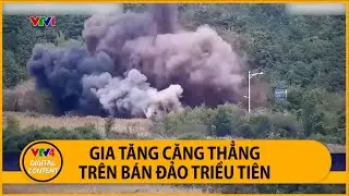 Triều Tiên cho nổ tuyến đường liên Triều, Hàn Quốc bắn đáp trả cảnh cáo| VTV4
