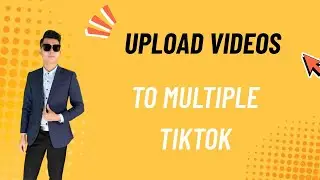 Upload Videos to Multiple TikTok Accounts Automatically