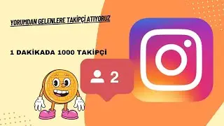 İNSTAGRAM TAKİPÇİ ARTTIRMA - 1 DAKİKADA 1000 TAKİPÇİ