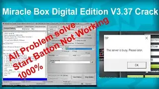 Miracle Box V3.37 Crack | The server is busy. Please later Problem solve  | Start Button Not Working