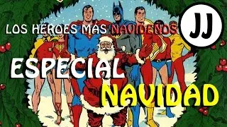 ¡Superhéroes y Navidad, la Combinación Definitiva! - ESPECIAL
