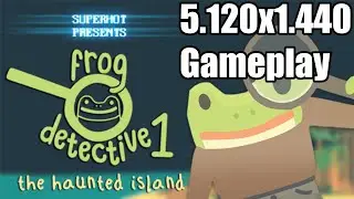Frog Detective Ultrawide Gameplay [5120x1440] [32:9]