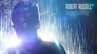 Robert Russell: King’s Crossing (Elliot Smith cover)